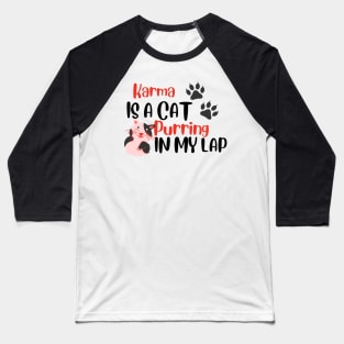 Karma is a cat purring in my lap - Midnights Taylor Swift lyric Baseball T-Shirt